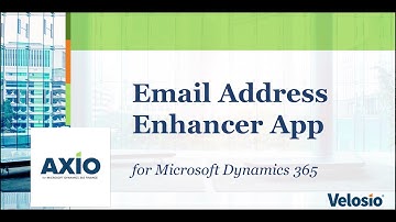 Simplify Emails and Communications from Dynamics 365 with AXIO Email Address Enhancer