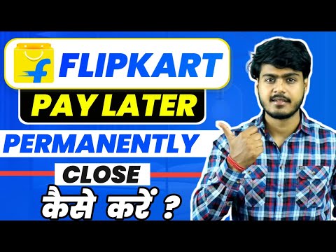 How to close flipkart pay later account permanently | how to deactivate flipkart pay later