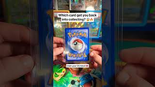 Which card got you back into collecting? #pokemon #pokemoncards #pokemontcg #viral Which card got you back into collecting? #pokemon #pokemoncards #pokemontcg #viral