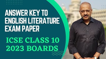Answer Key to English Literature Paper | ICSE Class 10 Board Exams 2023 | SWS | T S Sudhir