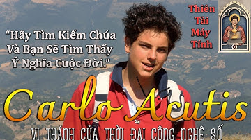 🛑 Hé Lộ Bí Mật Cuộc Đời Carlo Acutis - Từ Thiếu Niên Yêu Thánh Thể Đến Chân Phước