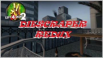 Left 4 Dead 2. Custom Campaign. Diescraper Redux.