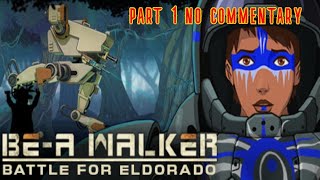 BE A WALKER PART 1 WALK THROUGH (NO COMMENTARY)