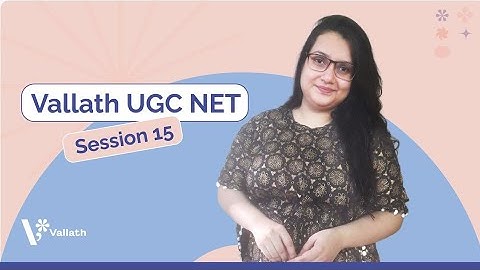 Vallath UGC NET | Session 15