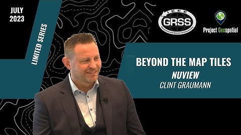 Beyond the Map Tiles - EP 02 - NUVIEW - Clint Graumann