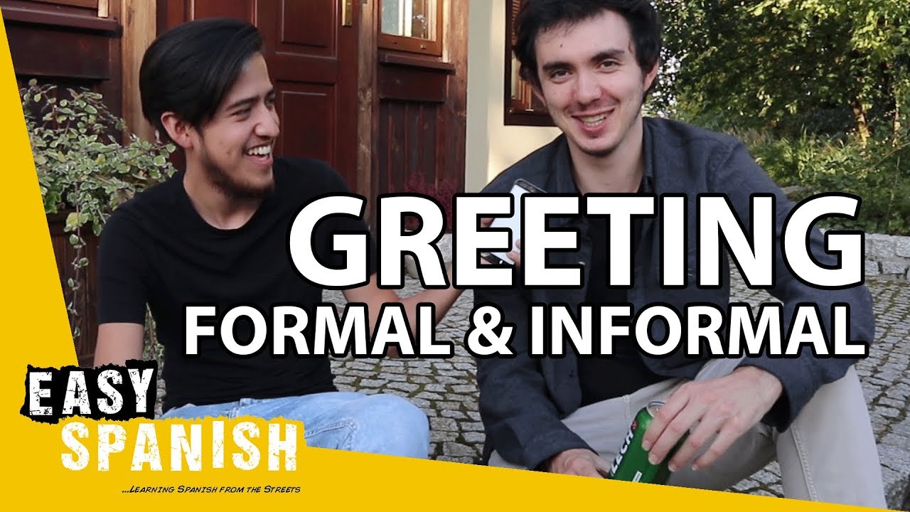 HOW TO GREET IN FORMAL AND INFORMAL SPANISH Super Easy Spanish 25