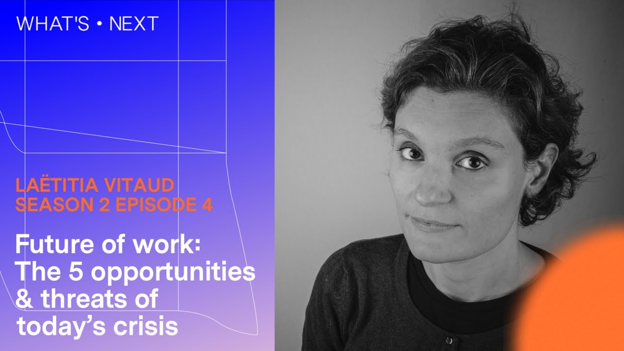 WHAT’S NEXT S2 E4 – Laëtitia Vitaud: The Future of work