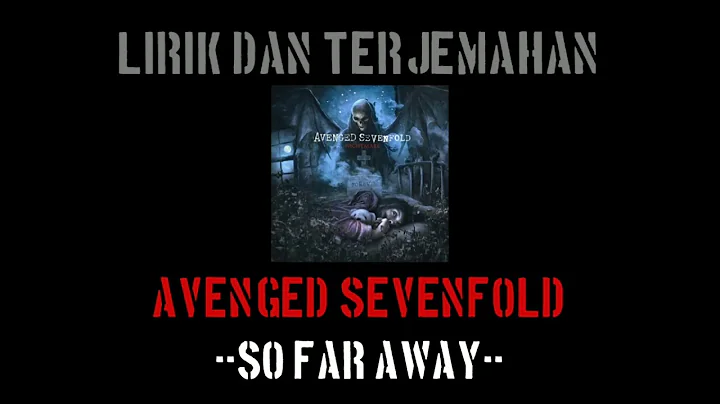 So Far Away - Avenged Sevenfold (lirik terjemahan)