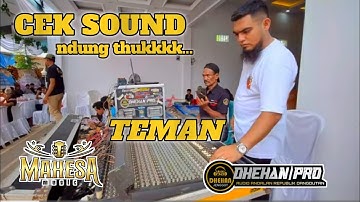 CEK SOUND // TEMAN // MAHESA MUSIC feat DHEHAN PRO AUDIO ndung thukkkk