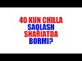 Savol-javob: "40 kun chilla saqlash shariatda bormi?" (Shayx Sodiq Samarqandiy)