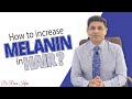 How to increase melanin in hair  dr rana irfan