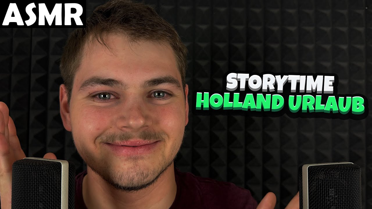 ASMR - STORYTIME: WIE WAR MEIN HOLLAND URLAUB (GERMAN) | ASMR Tony
