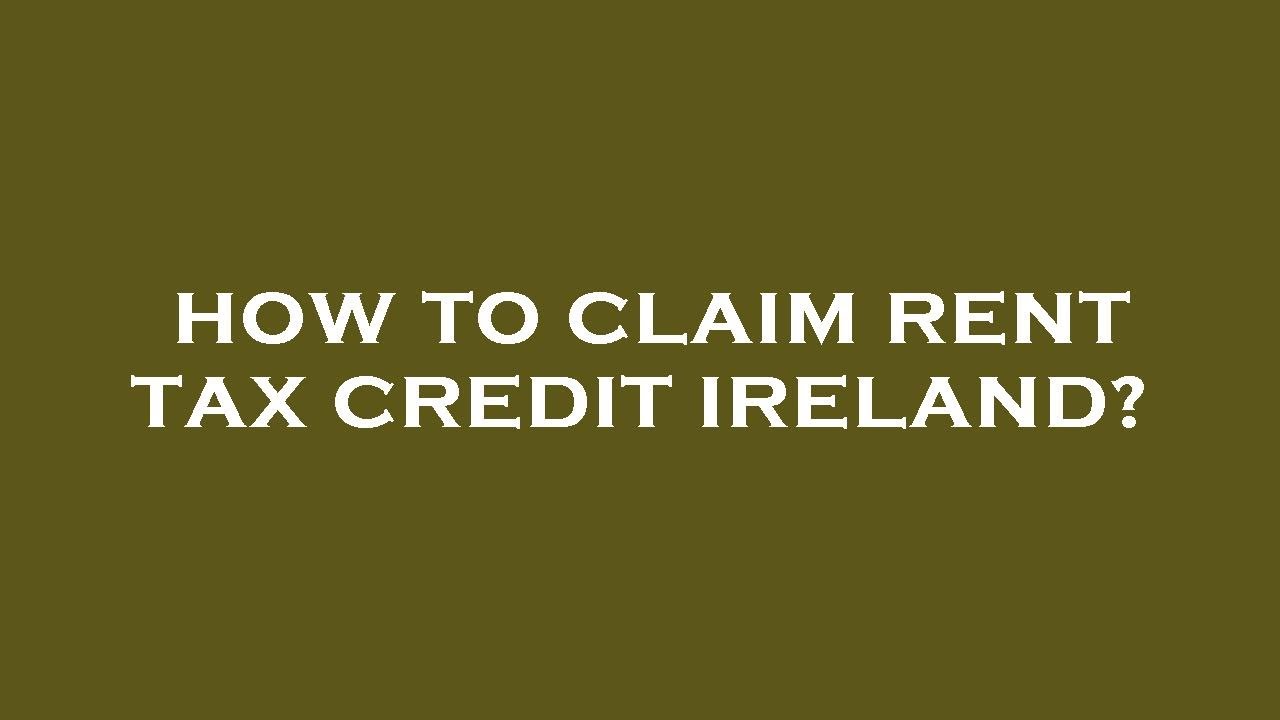 how-to-claim-rent-tax-credit-ireland-youtube