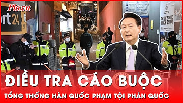 Điều tra cáo buộc Tổng thống Hàn Quốc phạm tội phản quốc vụ thiết quân luật | Thời sự quốc tế