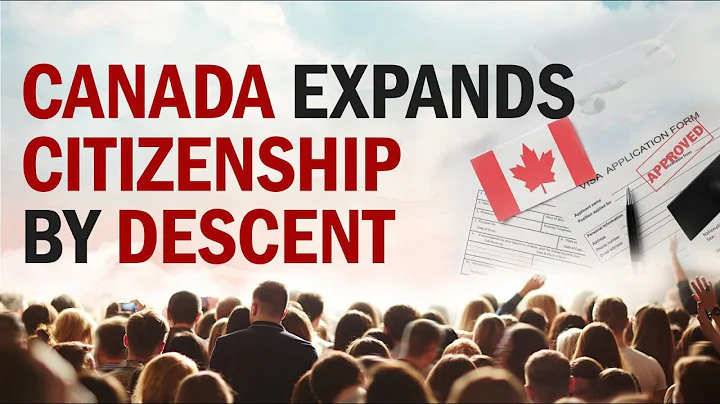 Canada Introduces Bill C-3: Expanding Citizenship by Descent
