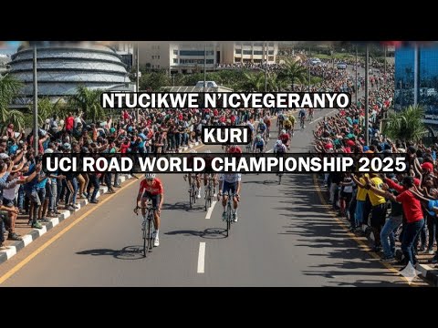 ICYEGERANYO KURI UCI ROAD WORLD CHAMPIONSHIP 2025 IGIYE KUBERA BWAMBERE MURI AFRICA