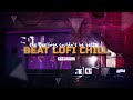 Beat lofi chill relax  playlist music chill freestyle trap beat for relaxation work studying