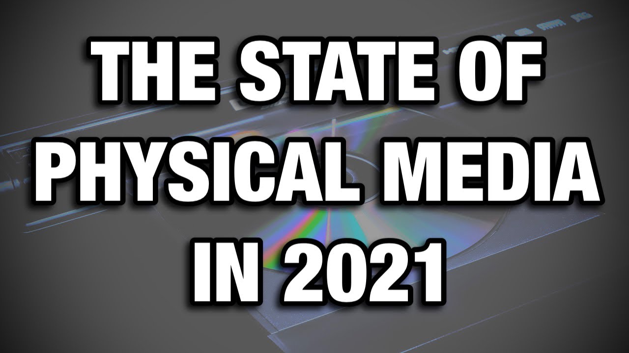 THE STATE OF PHYSICAL MEDIA IN 2021 | HOME ENTERTAINMENT NEWS
