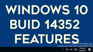 Top 5 New Features in Windows 10 Build 14352!