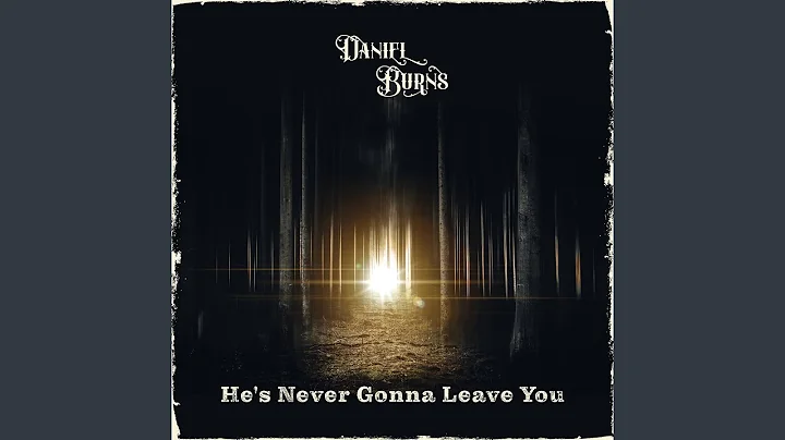 He's Never Gonna Leave You