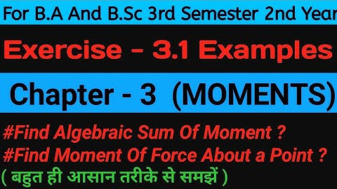 Exercise 3.1 Examples Moments | Unit-3 For B.Sc Second Year Statics Math || 3rd Semester