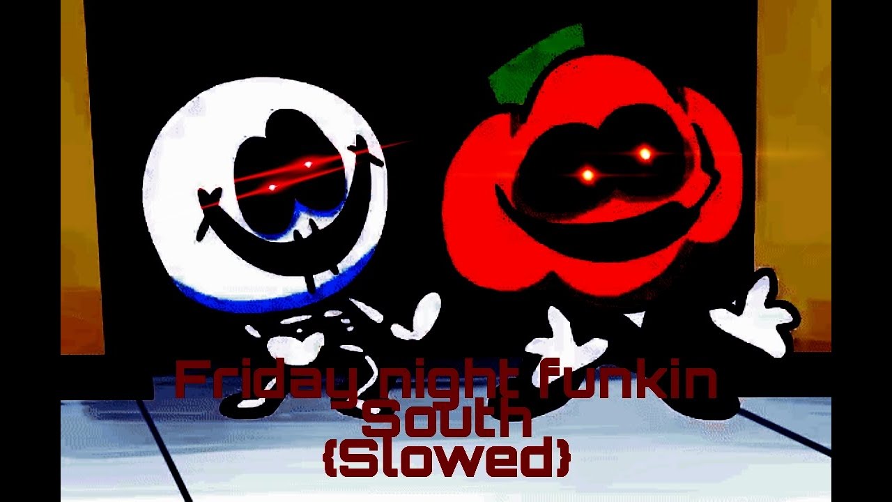 South {Slowed} | Friday night funkin