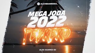 Enganchado Mega Joda 2022 (Febrero/Lo Nuevo) - Alex Suarez DJ ☀️