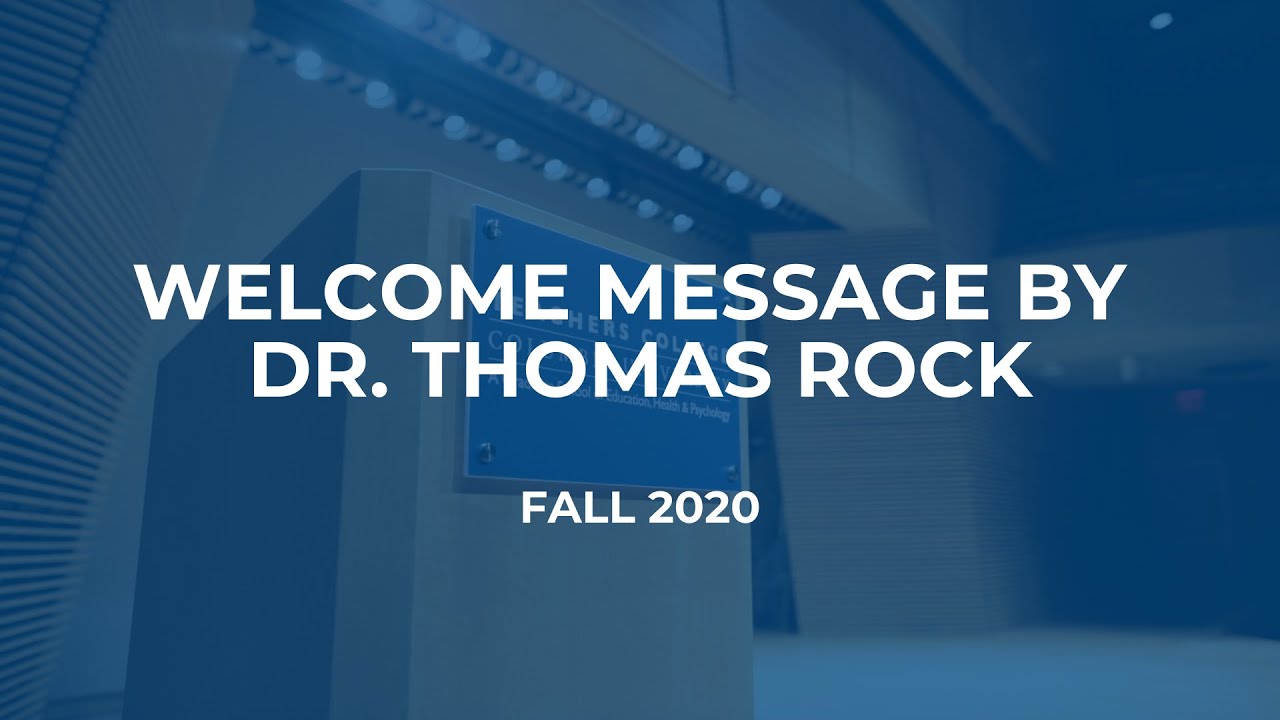 Welcome to Teachers College: Dr. Thomas Rock - YouTube
