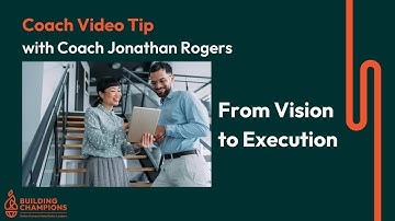 From Vision to Execution