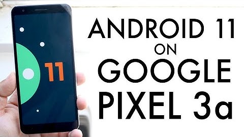 Android 11 On Google Pixel 3a! (Review)