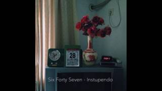 Video thumbnail of "Instupendo - Six Forty Seven"