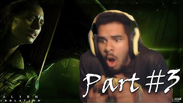 Alien Isolation (Playthrough/Walkthrough) Part 3 - THE ALIEN IS HERE!!!