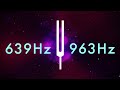 Solfeggio tuning fork healing sounds  639hz  963hz