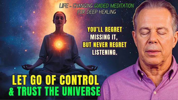 Dr. Joe Dispenza- Let Go of Control & Trust the Universe | Life-Changing Meditation for Deep Healing