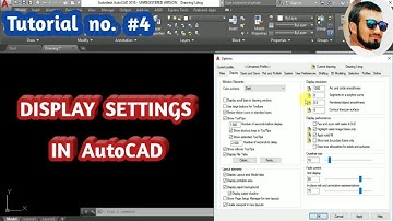 #4 || DISPLAY SETTINGS IN AutoCAD 2018/2019/2020/2021 ||in hindi and urdu