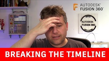 Fusion 360 — Breaking the Timeline — Ask LarsLive