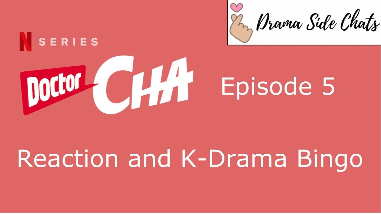 Doctor Cha Episode 5,  K-Drama Bingo, Watch & Comment