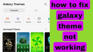 How to fix samsung galaxy theme not working 2023 | why is my galaxy themes not working problem screenshot 3