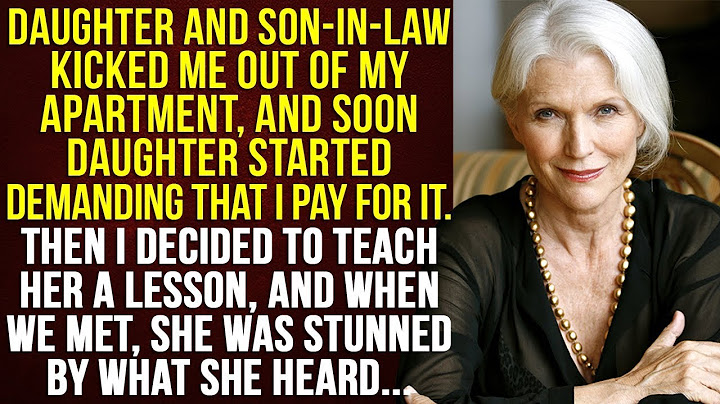 Daughter and son-in-law kicked me out of my home, and soon daughter demanding that I pay for it