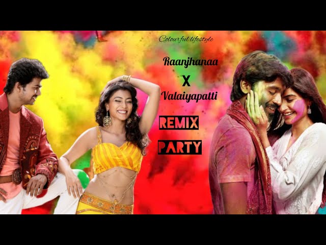 #Raanjhanaa X #Valaiyapatti #Remix #mashup🚫don't re-upload🚫 class=