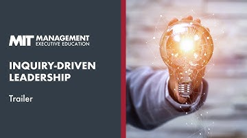 MIT Sloan Inquiry-Driven Leadership Online Short Course | Trailer