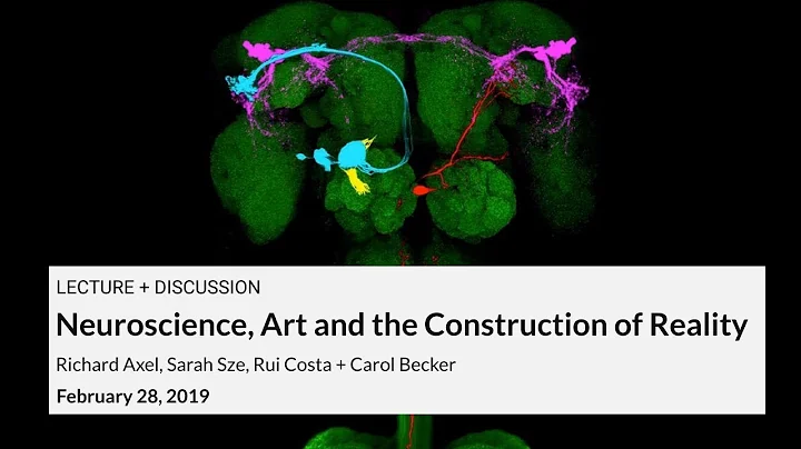 Art and Neuroscience: The Construction of Reality, Richard Axel & Sarah Sze
