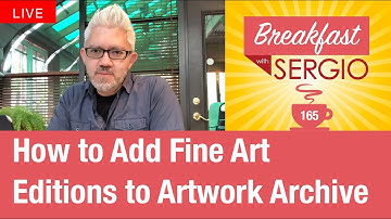 How to Add Fine Art Editions to Artwork Archive. Breakfast with Sergio #165