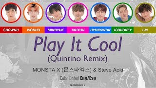 MONSTA X (몬스타엑스) - Play it Cool (English Version) (Quintino Remix) (Color Coded Eng/Esp Lyrics)
