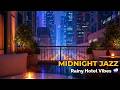 Rainy Night Jazz at Luxury Hotel 🌧️ Smooth Sax Lounge for Sleep & Relaxation