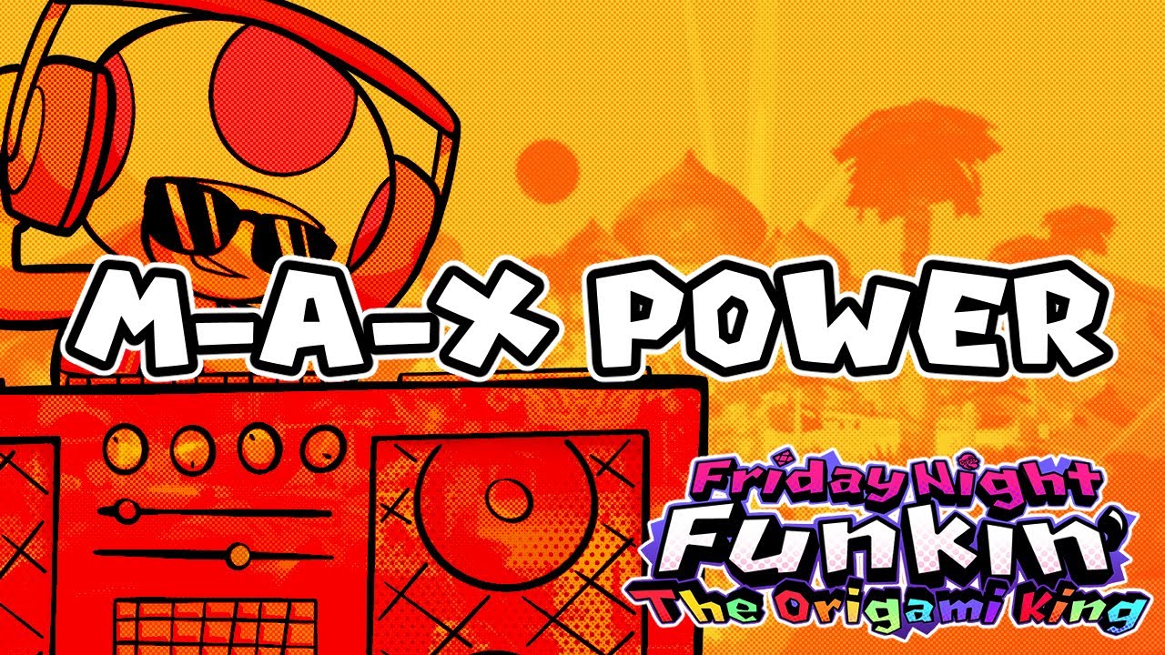 MAX Power! FNF The Origami King OST YouTube