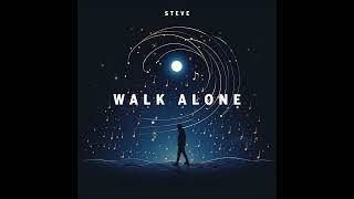 Walk Alone - S T E V E (Piano Track Only)