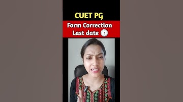 CUET PG form correction last date | CUET PG form correction date