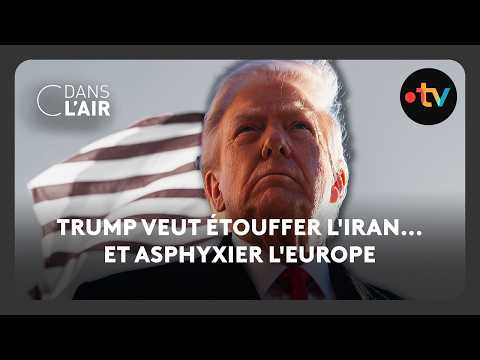 Trump veut étouffer l'Iran... et asphyxier l'Europe  -  C dans l’air - 29.04.2026