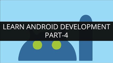 Learn Android Development Online - Part 4 | Edureka